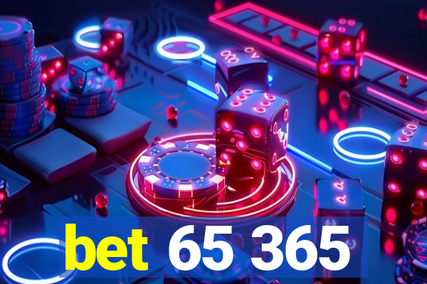 bet 65 365